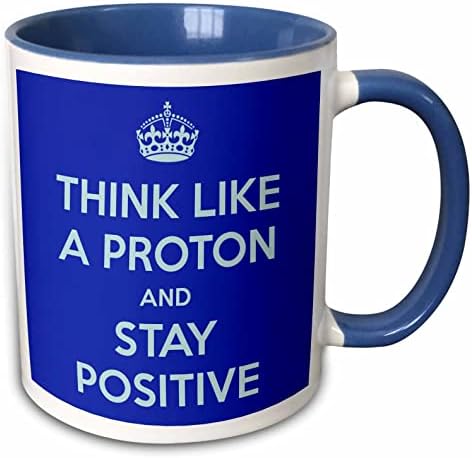 3dRose Bir Proton Gibi Düşünün ve Pozitif Kalın Mavi iki tonlu Kupa, 11 oz